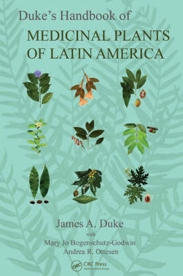 Duke''s Handbook of Medicinal Plants of Latin America -  James A. Duke