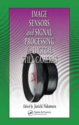 Image Sensors and Signal Processing for Digital Still Cameras - 