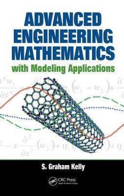 Advanced Engineering Mathematics with Modeling Applications -  S. Graham Kelly