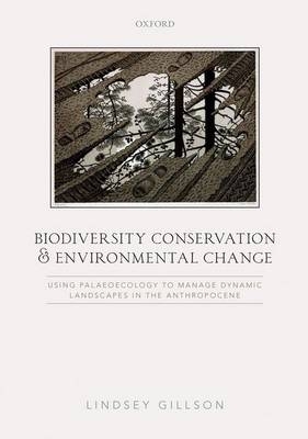 Biodiversity Conservation and Environmental Change -  Lindsey Gillson