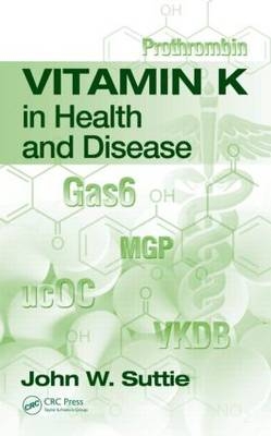 Vitamin K in Health and Disease -  John W. Suttie