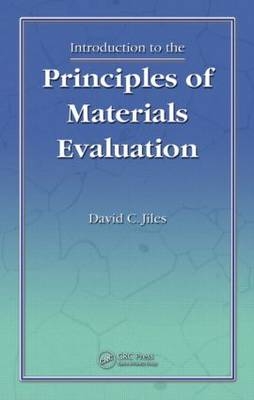 Introduction to the Principles of Materials Evaluation -  David C. Jiles