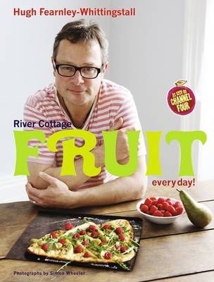 River Cottage Fruit Every Day! -  Hugh Fearnley-Whittingstall