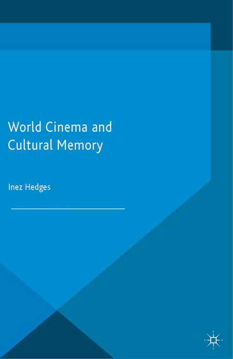 World Cinema and Cultural Memory -  I. Hedges