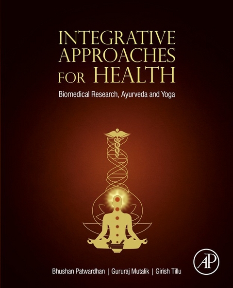 Integrative Approaches for Health -  Gururaj Mutalik,  Bhushan Patwardhan,  Girish Tillu