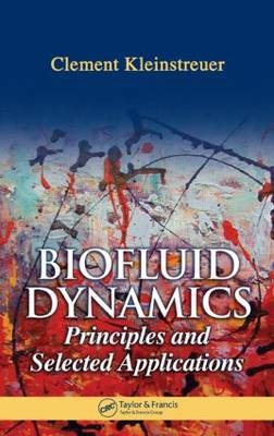Biofluid Dynamics -  Clement Kleinstreuer