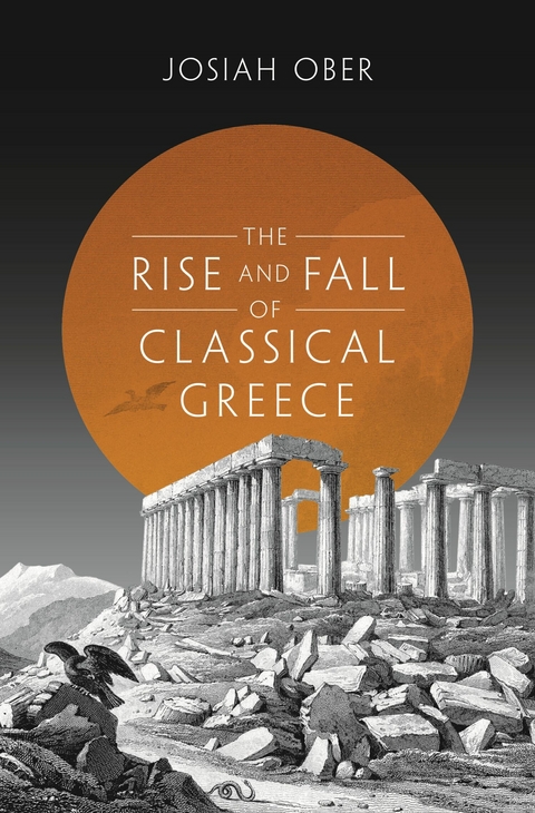 Rise and Fall of Classical Greece -  Josiah Ober