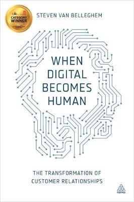 When Digital Becomes Human -  Steven Van Belleghem