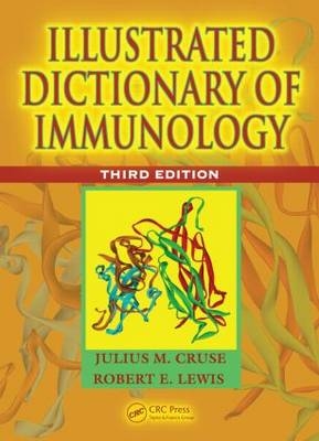 Illustrated Dictionary of Immunology - Jackson Julius M. (University of Mississippi Medical Center  USA) Cruse, Jackson Robert E. (University of Mississippi Medical Center  USA) Lewis