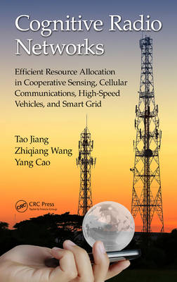 Cognitive Radio Networks -  Yang Cao,  Tao Jiang,  Zhiqiang Wang