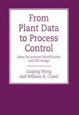 From Plant Data to Process Control -  Liuping Wang