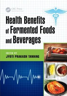 Health Benefits of Fermented Foods and Beverages - 