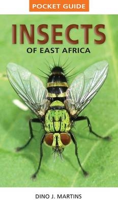 Pocket Guide Insects of East Africa -  Dino J. Martins