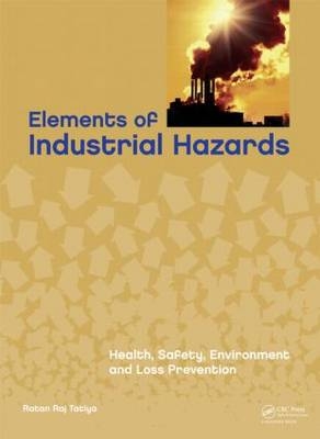 Elements of Industrial Hazards -  Ratan Raj Tatiya