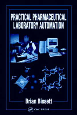 Practical Pharmaceutical Laboratory Automation -  Brian D. Bissett