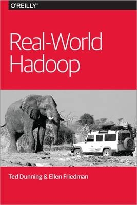 Real-World Hadoop -  Ted Dunning,  Ellen Friedman