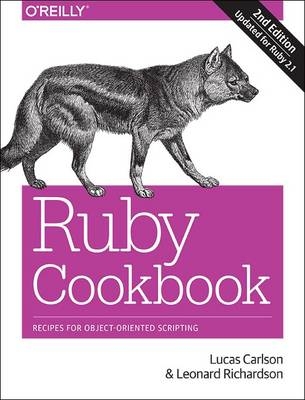 Ruby Cookbook -  Lucas Carlson,  Leonard Richardson