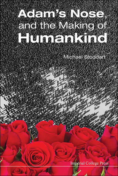 Adam's Nose, And The Making Of Humankind - Michael Stoddart