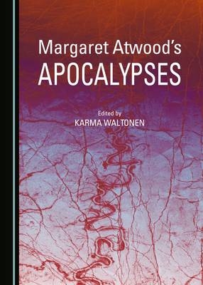 Margaret Atwood's Apocalypses - 