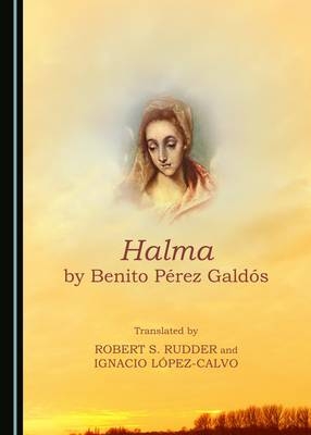 Halma by Benito Perez Galdos -  Robert S. Rudder