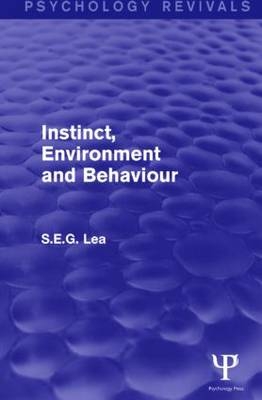 Instinct, Environment and Behaviour (Psychology Revivals) -  Stephen Lea