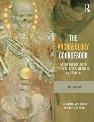 Archaeology Coursebook -  Neil Fleming,  Sam Gorin,  Jim Grant