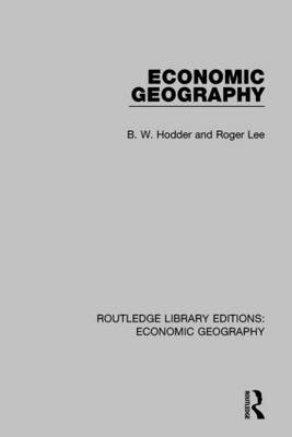 Economic Geography -  B. W. Hodder,  Roger Lee