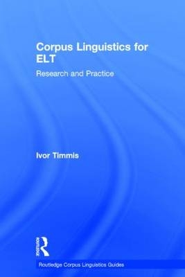 Corpus Linguistics for ELT -  Ivor Timmis