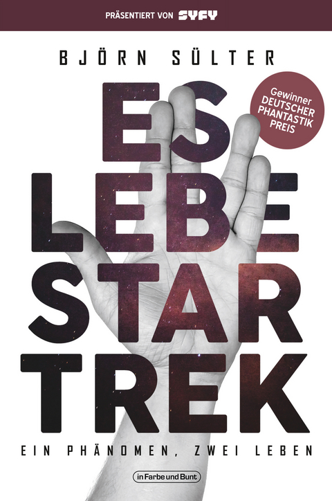 Es lebe Star Trek - Ein Phänomen, zwei Leben - Björn Sülter
