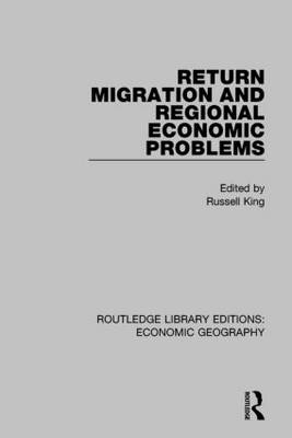 Return Migration and Regional Economic Problems - 
