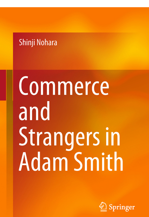 Commerce and Strangers in Adam Smith - Shinji Nohara