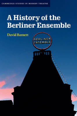 History of the Berliner Ensemble -  David Barnett
