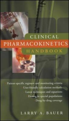Clinical Pharmacokinetics Handbook -  Larry A. Bauer