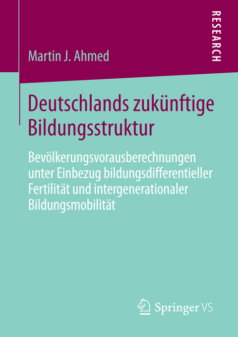 Deutschlands zukünftige Bildungsstruktur - Martin J. Ahmed