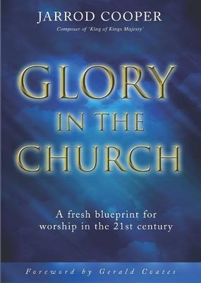 Glory in the Church -  Jarrod Cooper