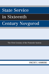 State Service in Sixteenth Century Novgorod -  Vincent E. Hammond