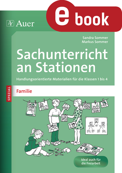 Sachunterricht an Stationen Spezial Familie - Sandra Sommer, Markus Sommer