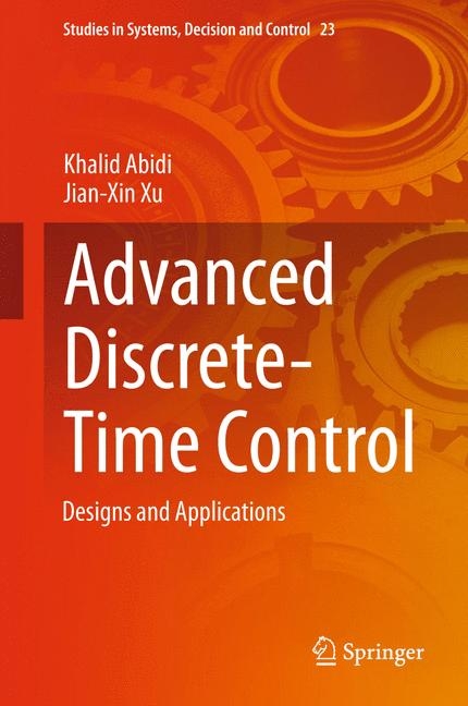 Advanced Discrete-Time Control -  Khalid Abidi,  Jian-Xin Xu