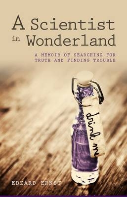 Scientist in Wonderland -  Edzard Ernst