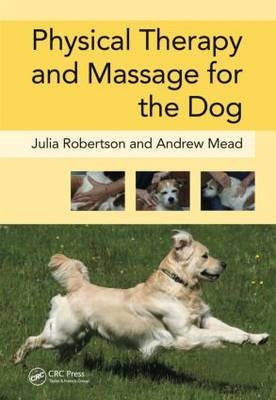 Physical Therapy and Massage for the Dog - Coolham Andy (Galen Therapy Centre  West Sussex  UK) Mead, UK) Robertson Julia (Galen Myotherapy