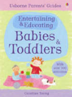 Entertaining and Educating Babies and Toddlers -  Caroline Young