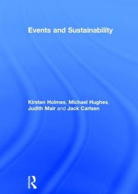 Events and Sustainability -  Jack Carlsen,  Kirsten Holmes,  Michael Hughes,  Judith Mair