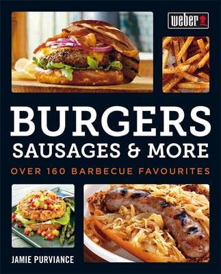 Weber's Burgers, Sausages & More -  Jamie Purviance