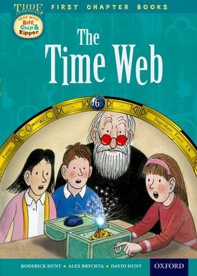 Read with Biff, Chip and Kipper Time Chronicles: First Chapter Books: The Time Web -  David Hunt,  Roderick Hunt