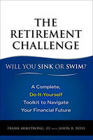 Retirement Challenge, The -  Jason R. Doss,  Frank Armstrong III