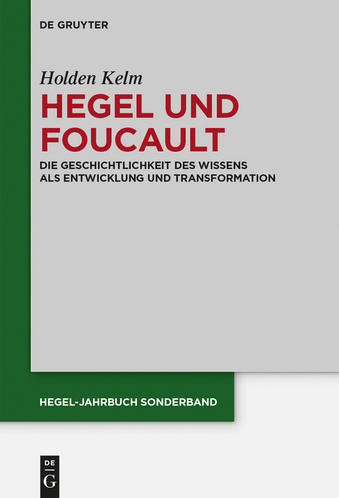 Hegel und Foucault -  Holden Kelm