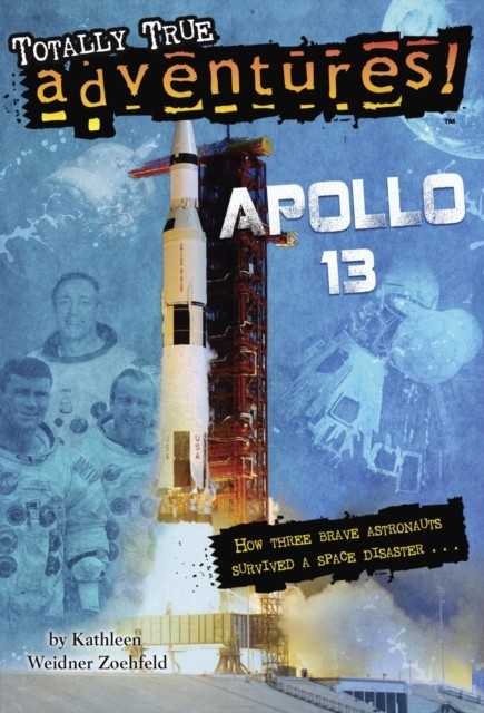 Apollo 13 (Totally True Adventures) -  Kathleen Weidner Zoehfeld