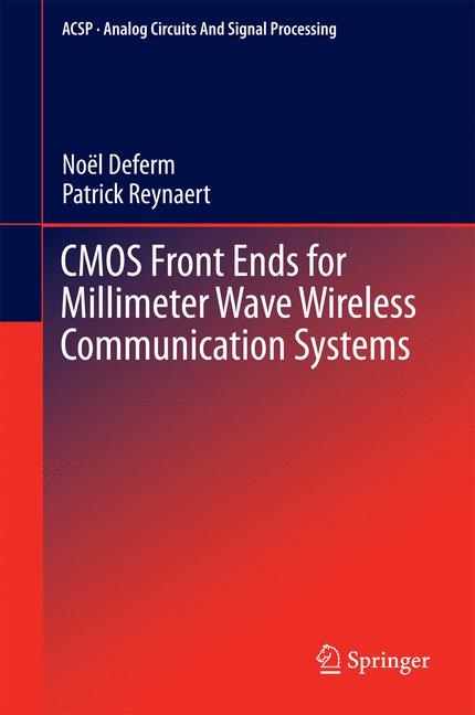 CMOS Front Ends for Millimeter Wave Wireless Communication Systems - Noël Deferm, Patrick Reynaert