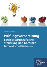 Prüfungsvorbereitung Betriebswirtschaftliche Steuerung und Kontrolle - Brigitte Krause, Roland Krause