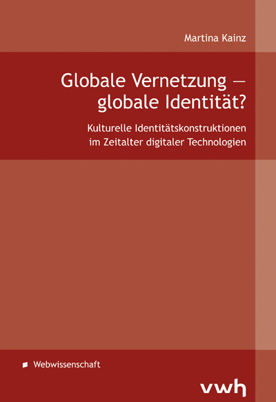 Globale Vernetzung – globale Identität? - Martina Kainz